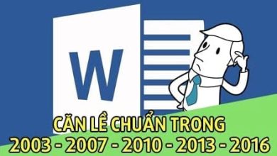 can le chuan trong word can chinh van ban word 2003 2007 2010 2013 2016