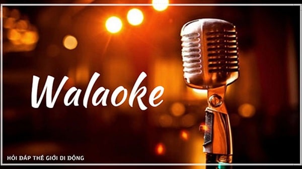 Phần mềm hát karaoke trên máy tính chuyên nghiệp Walaoke