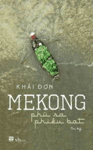 Mekong – Phù Sa Phiêu Bạt