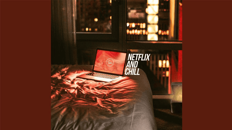 Netflix and chill là gì? Bạn Cần chuẩn bị gì? Những rủi ro có thể chưa biết